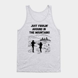 Just Fiddlin' Around In the Mountains Original Design Tank Top